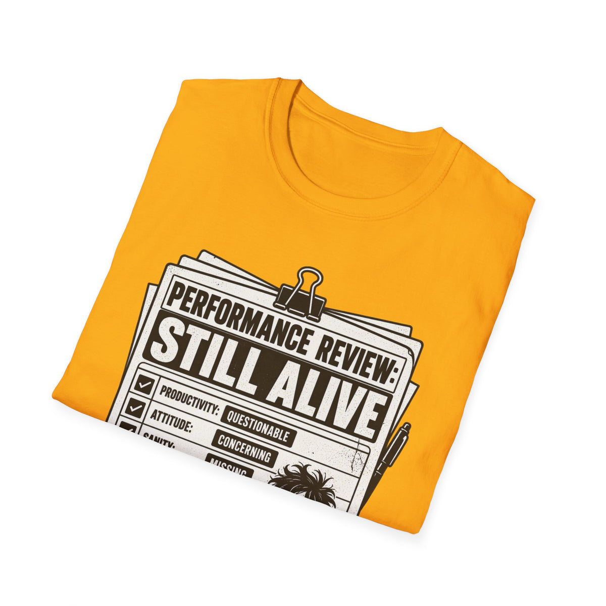 Funny Dark Humor Tshirt — Funny Office Tshirt Dark Humor Graphic Tee Unique Coworker Gift STILL ALIVE Shirt