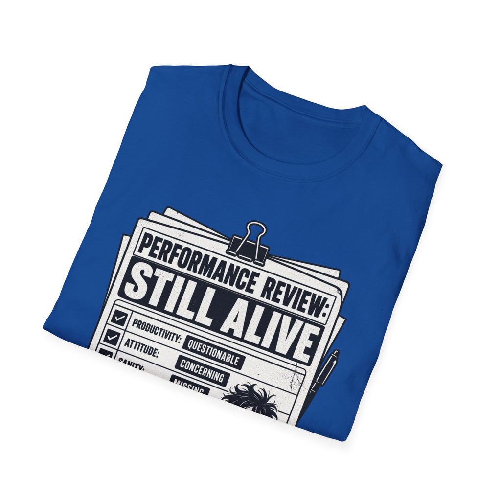 Funny Dark Humor Tshirt — Funny Office Tshirt Dark Humor Graphic Tee Unique Coworker Gift STILL ALIVE Shirt