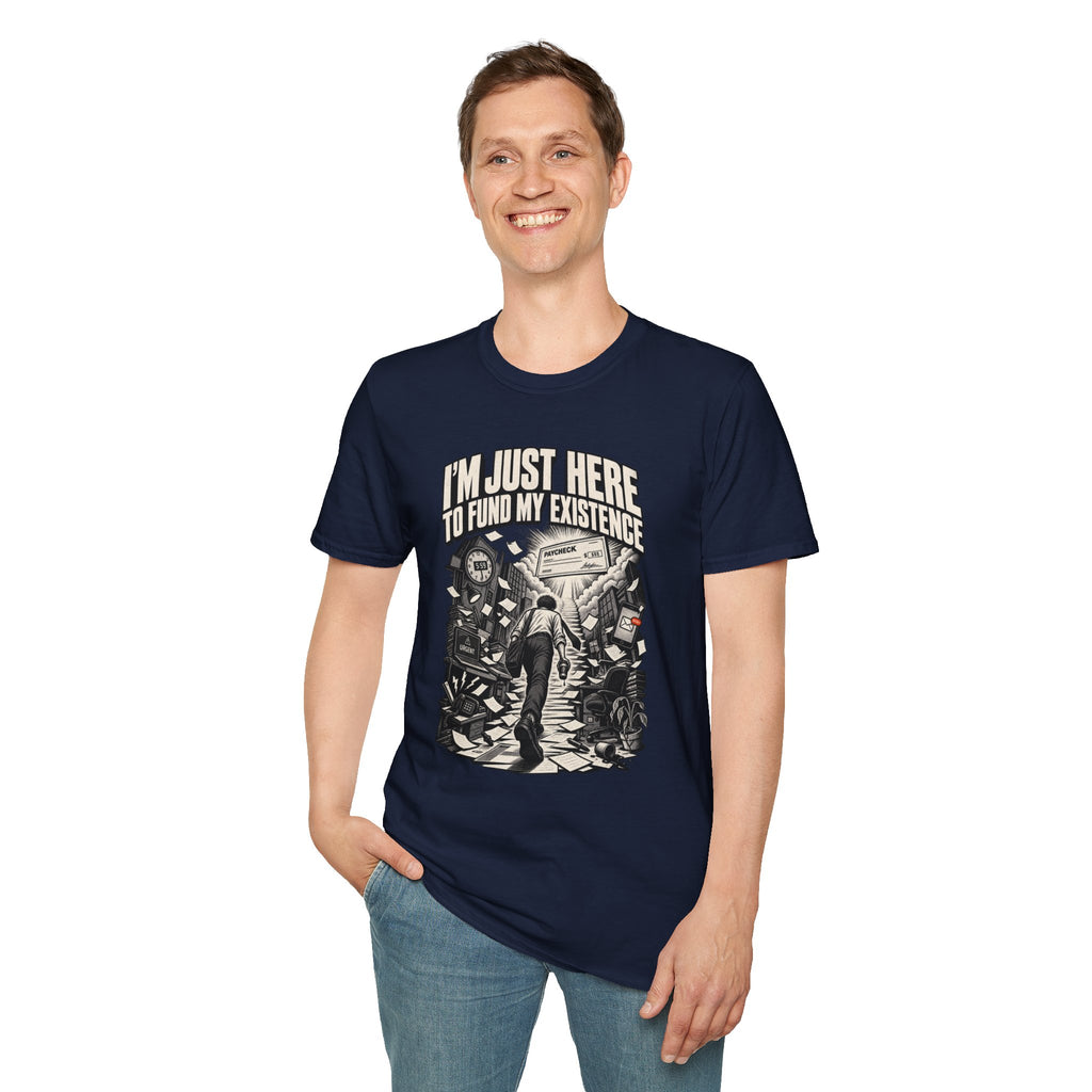 Funny Dark Humor Tshirt — Funny Office Tshirt Dark Humor Graphic Tee Unique Coworker Gift I'M JUST HERE TO FUND MY EXISTENCE Shirt