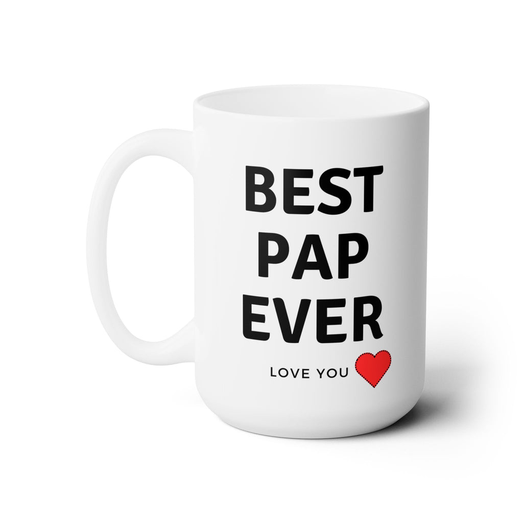 Best Pap Ever White Ceramic Coffee Tea Mug Birthday Gift Papa Love You Dad 15oz