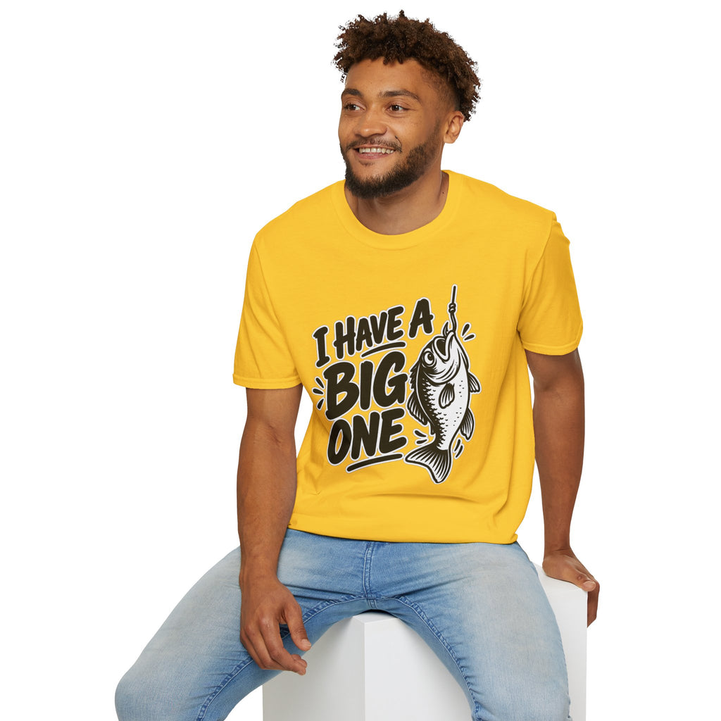 Funny Fishing Shirt I Have a Big One Novelty Unique Gift Tshirt Unisex Softstyle Graphic Tee