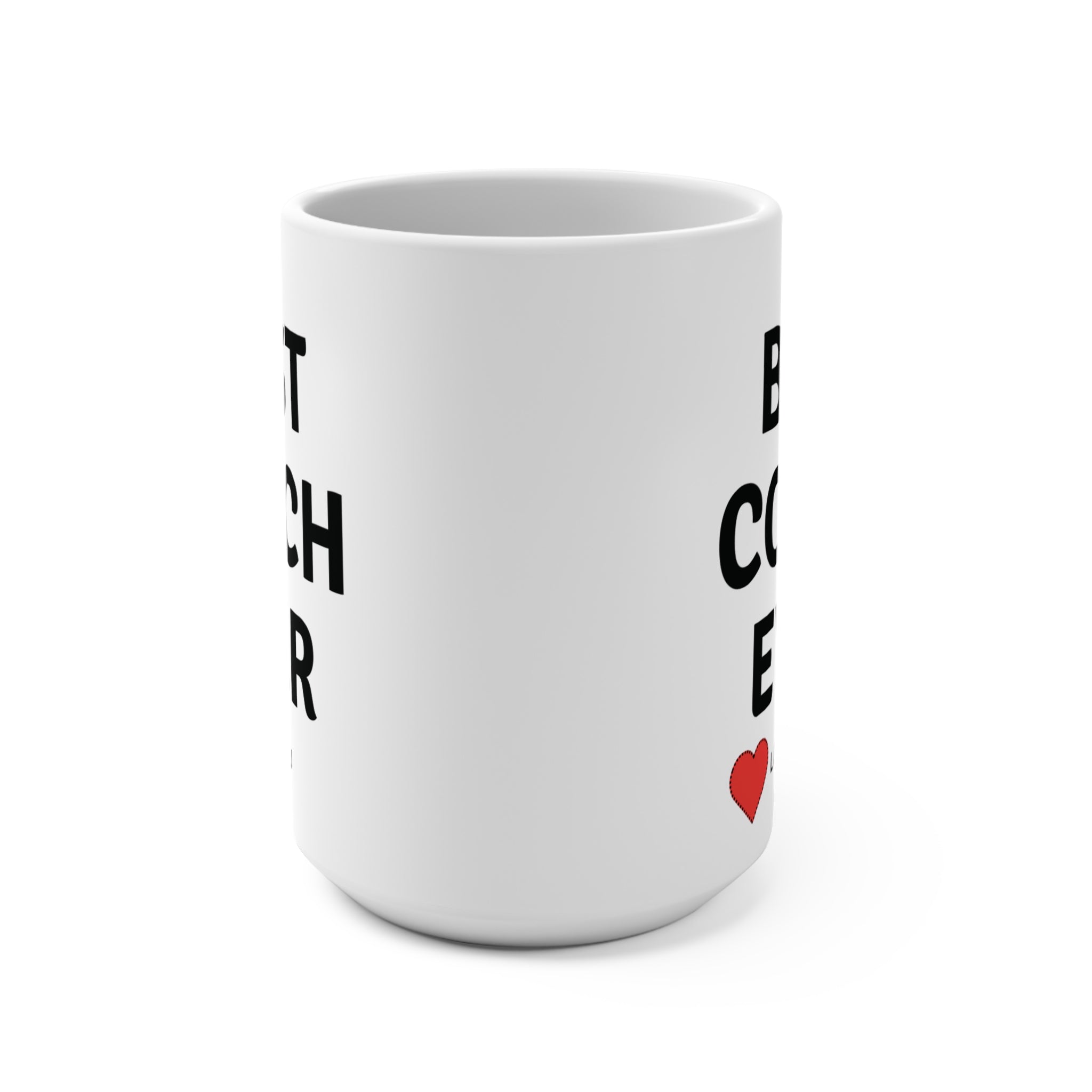 Best Coach Ever Mug Love You Gift For Teacher Tea Coffee Mug Customized 15oz