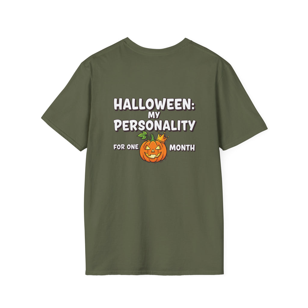 Dark Humor Halloween Shirt My Personality For One Month Funny Pumpkin Sarcastic Unisex Softstyle Tee Adult Halloween Gift