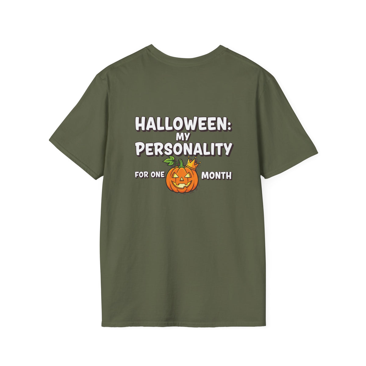 Dark Humor Halloween Shirt My Personality For One Month Funny Pumpkin Sarcastic Unisex Softstyle Tee Adult Halloween Gift