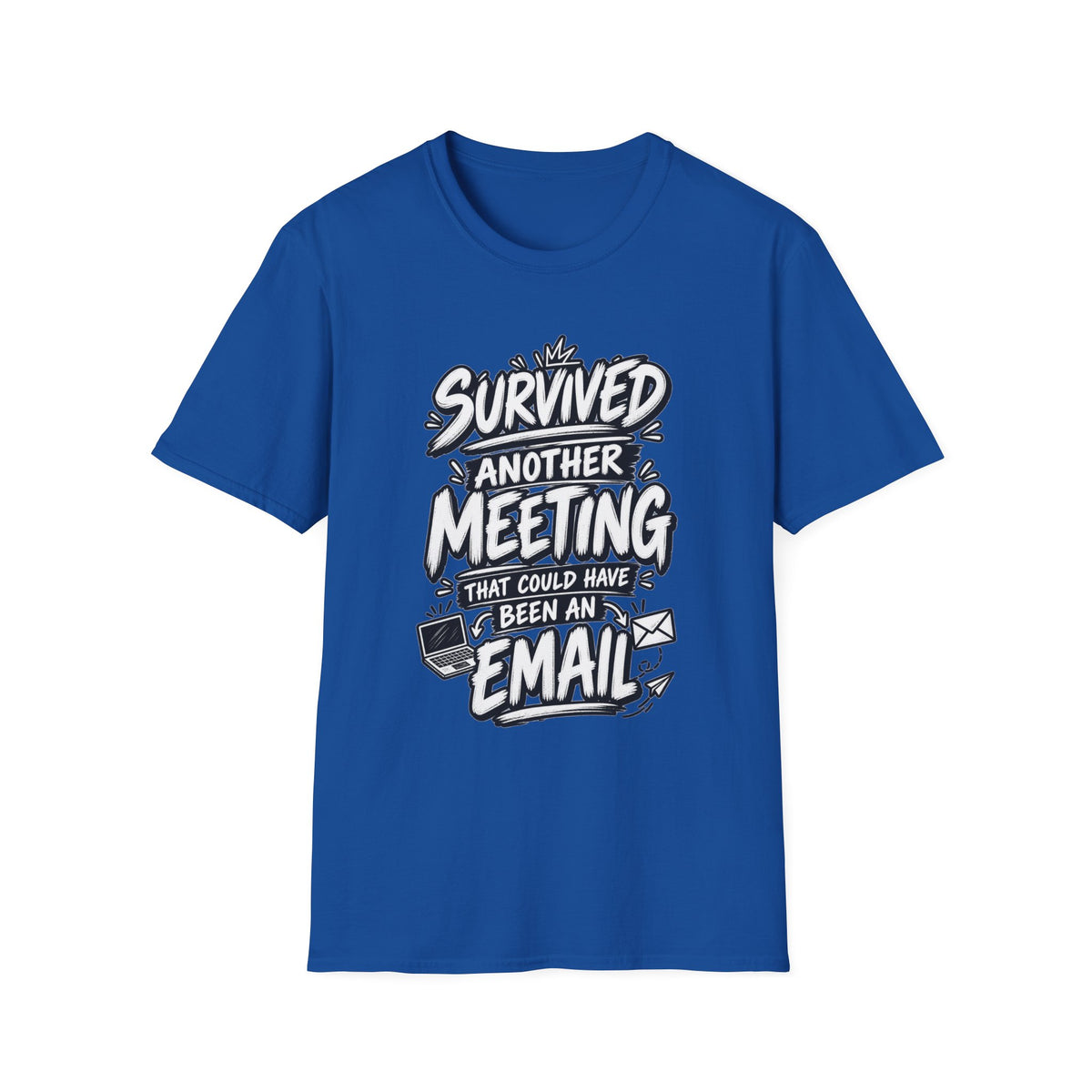 Funny Dark Humor Shirt Survived a Meeting That Could Have Been an Email Tee Unique Coworker Gift