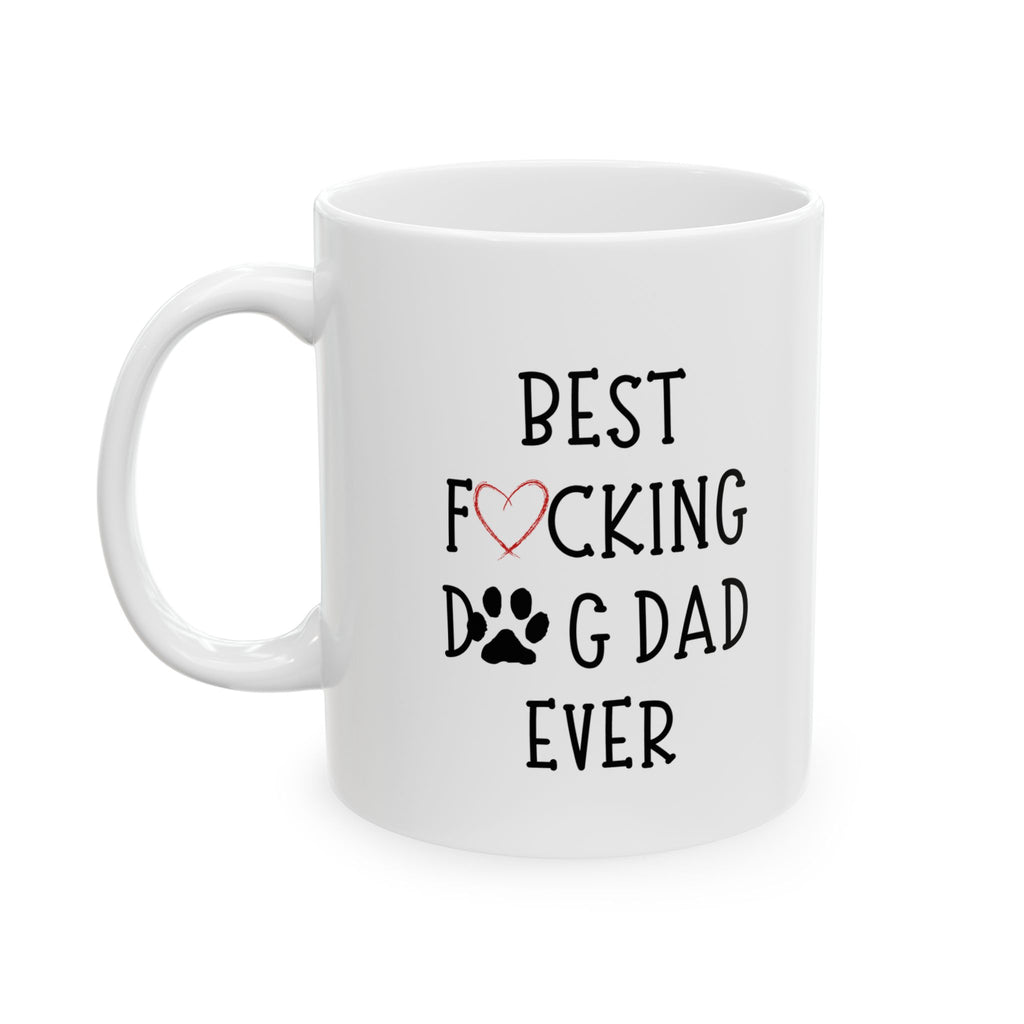 Funny Fathers Day Best F❤cking Dog Dad Ever Gift for Dad Coffee Pa Birthday 11oz