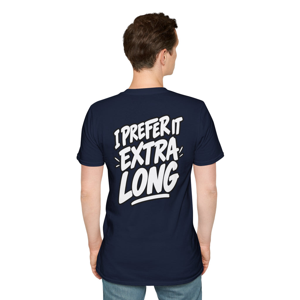 Dark Humor Funny Shirt I Prefer It Extra Long Novelty Tee Tshirt Tee Unique Gift