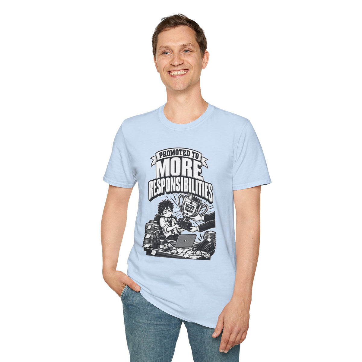 Funny Dark Humor Tshirt — Funny Office Tshirt Dark Humor Graphic Tee Unique Coworker Gift PROMOTED TO MORE RESPONSIBILITIES Shirt