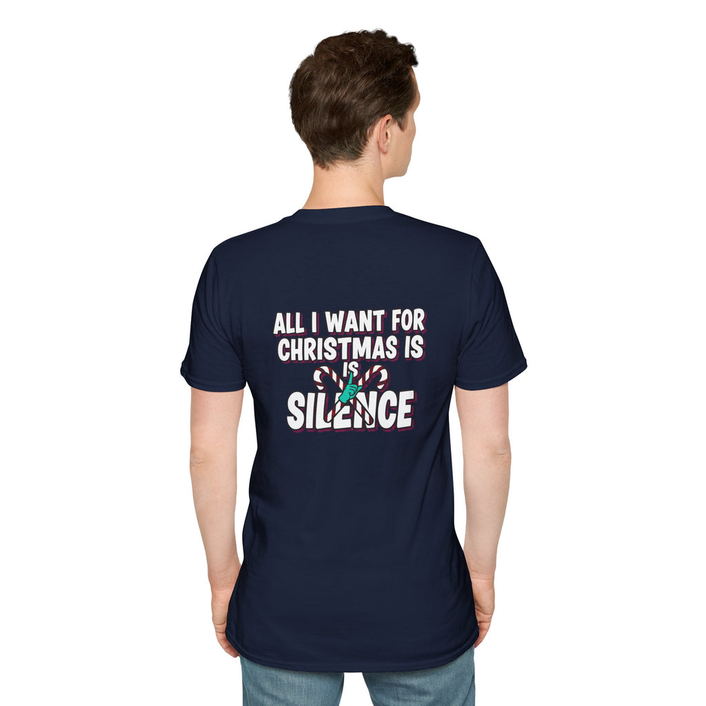 Dark Humor Christmas Shirt All I Want For Christmas Is Silence Funny Sarcastic Unisex Softstyle Tee Adult Christmas Gift