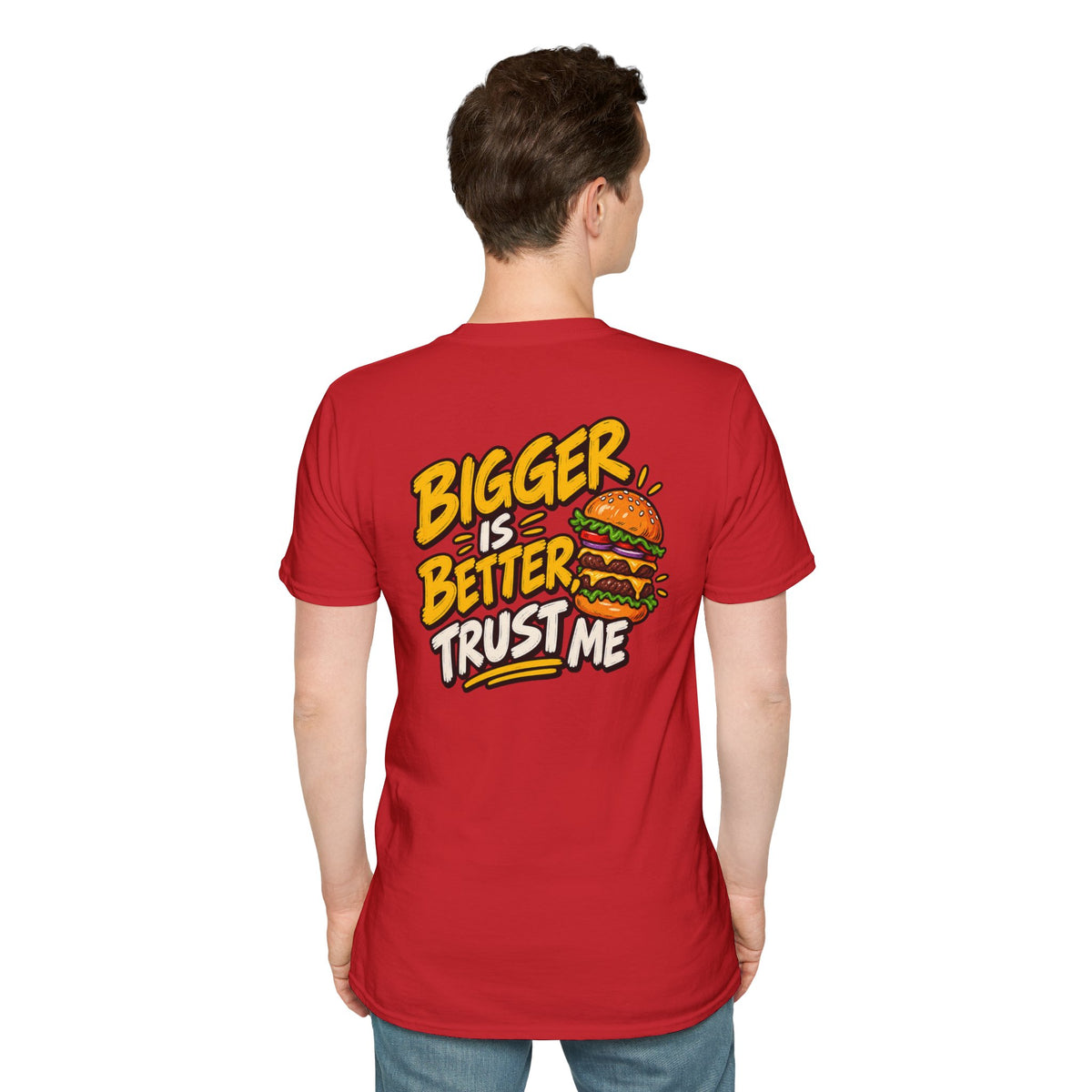 Funny Dark Humor Shirt Burger Shirt Bigger Is Better Trust Me Novelty Food Lover Tee Unique Gift