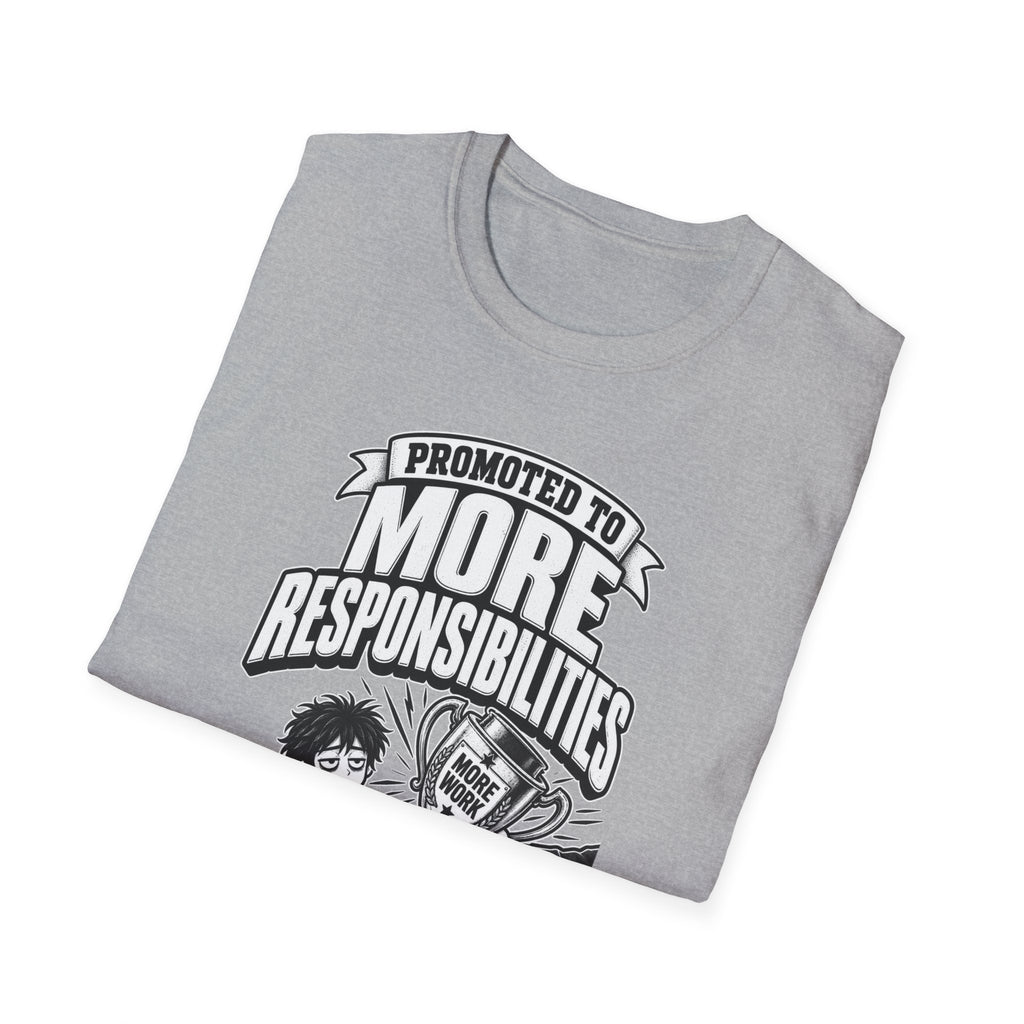 Funny Dark Humor Tshirt — Funny Office Tshirt Dark Humor Graphic Tee Unique Coworker Gift PROMOTED TO MORE RESPONSIBILITIES Shirt