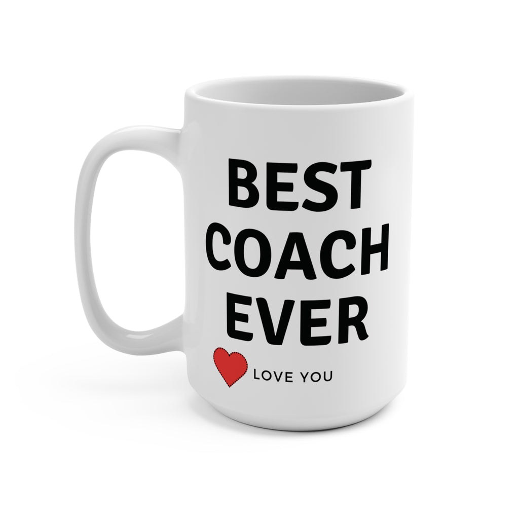 Best Coach Ever Mug Love You Gift For Teacher Tea Coffee Mug Customized 15oz