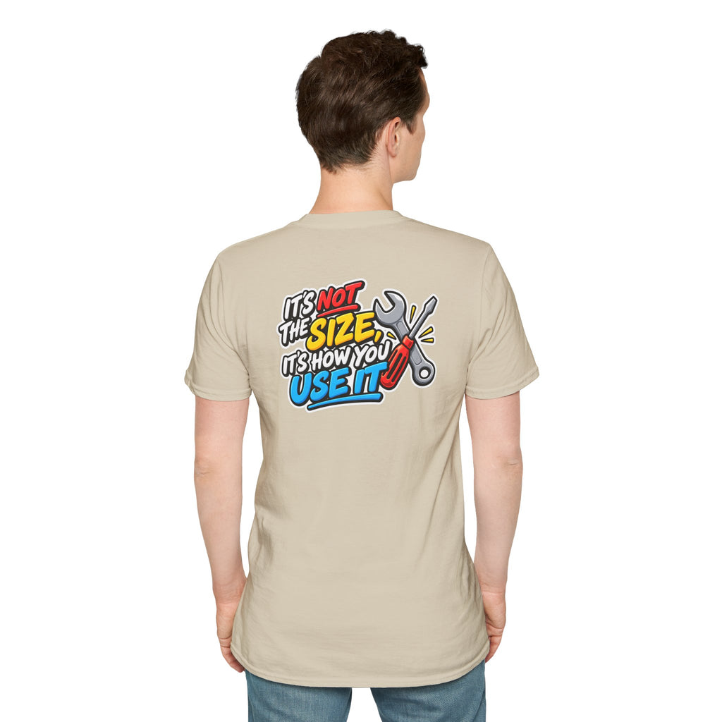 Dark Humor Funny Tool Shirt It's Not the Size It's How You Use It Novelty Tee Unique Gift