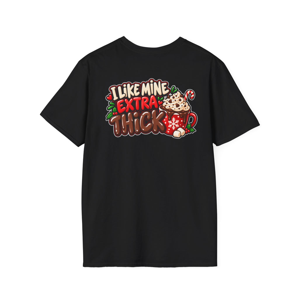 Funny Christmas Pun Tee Cheeky Holiday Shirt Dark Humor Funny Shirt I LIKE MINE EXTRA THICK T-Shirt Unique Gift