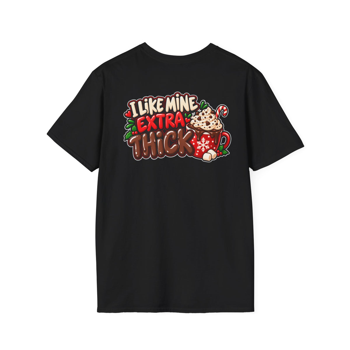 Funny Christmas Pun Tee Cheeky Holiday Shirt Dark Humor Funny Shirt I LIKE MINE EXTRA THICK T-Shirt Unique Gift