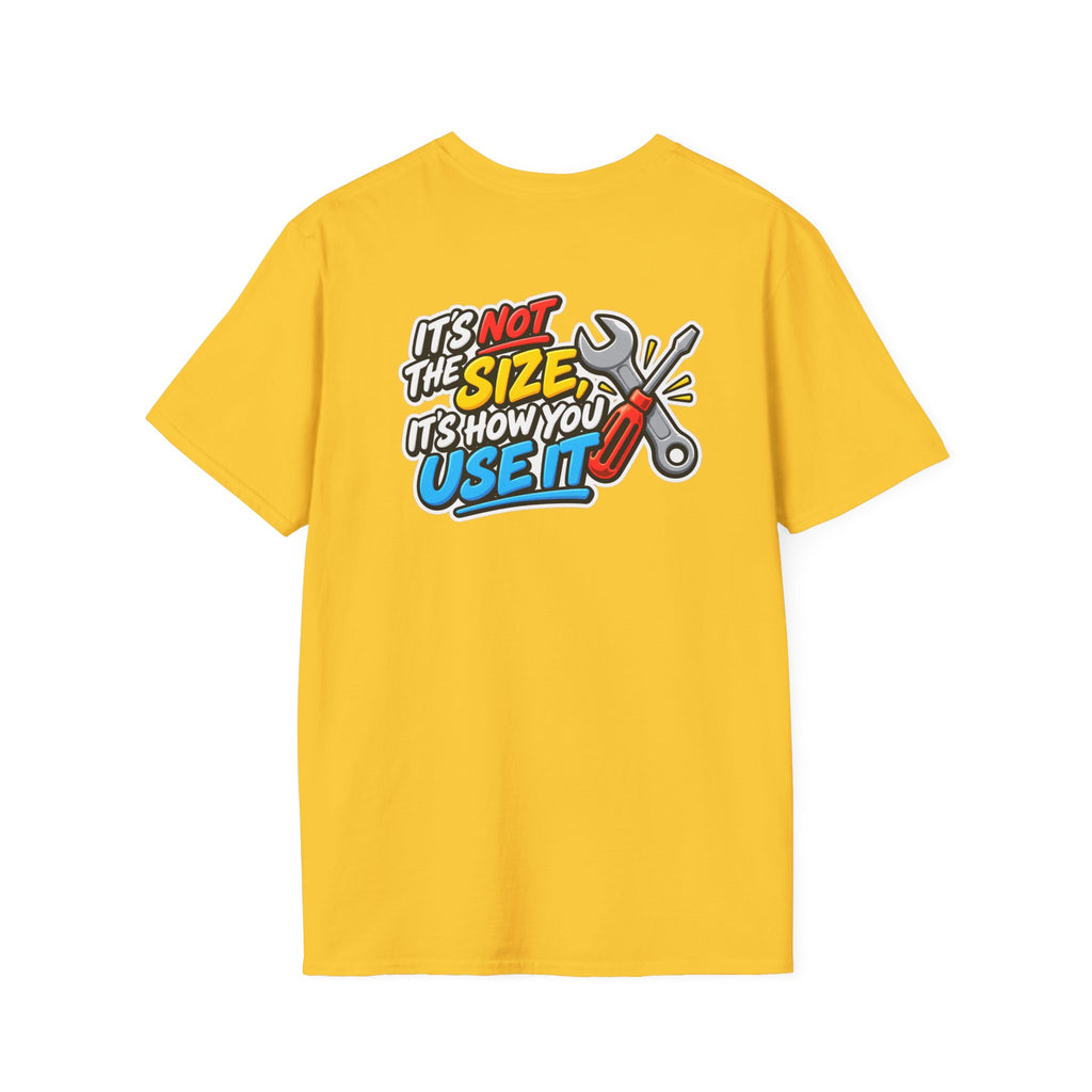 Dark Humor Funny Tool Shirt It's Not the Size It's How You Use It Novelty Tee Unique Gift