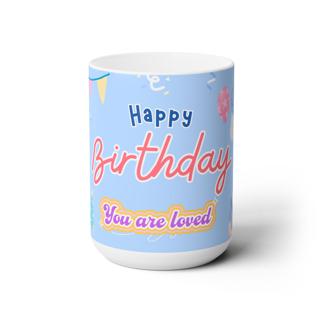 Happy Birthday You're Loved Best Gift Mug Friend Child Kid Wife Husband Coworker