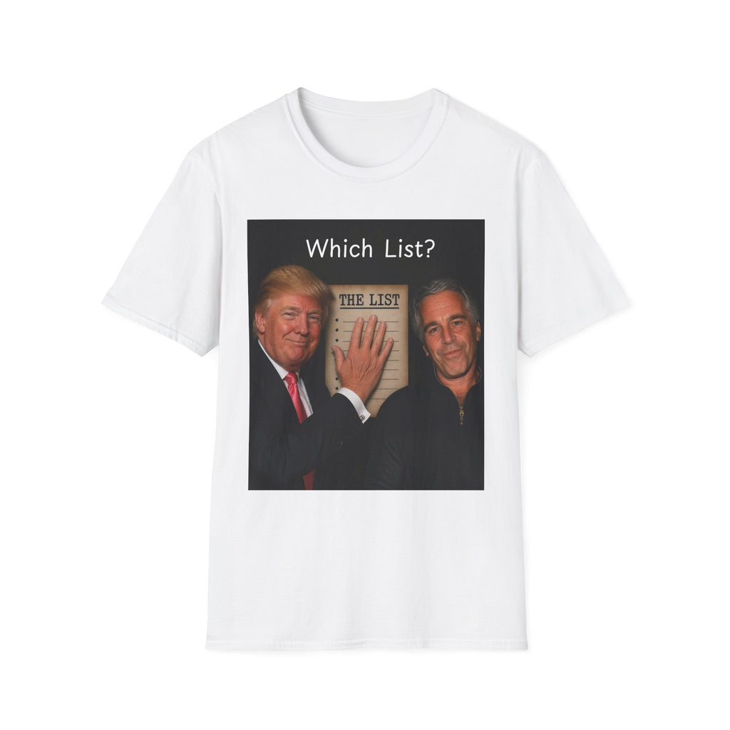 Funny Trump Epstein T-shirt Unique Unisex Conspiracy Theory What List Tshirt