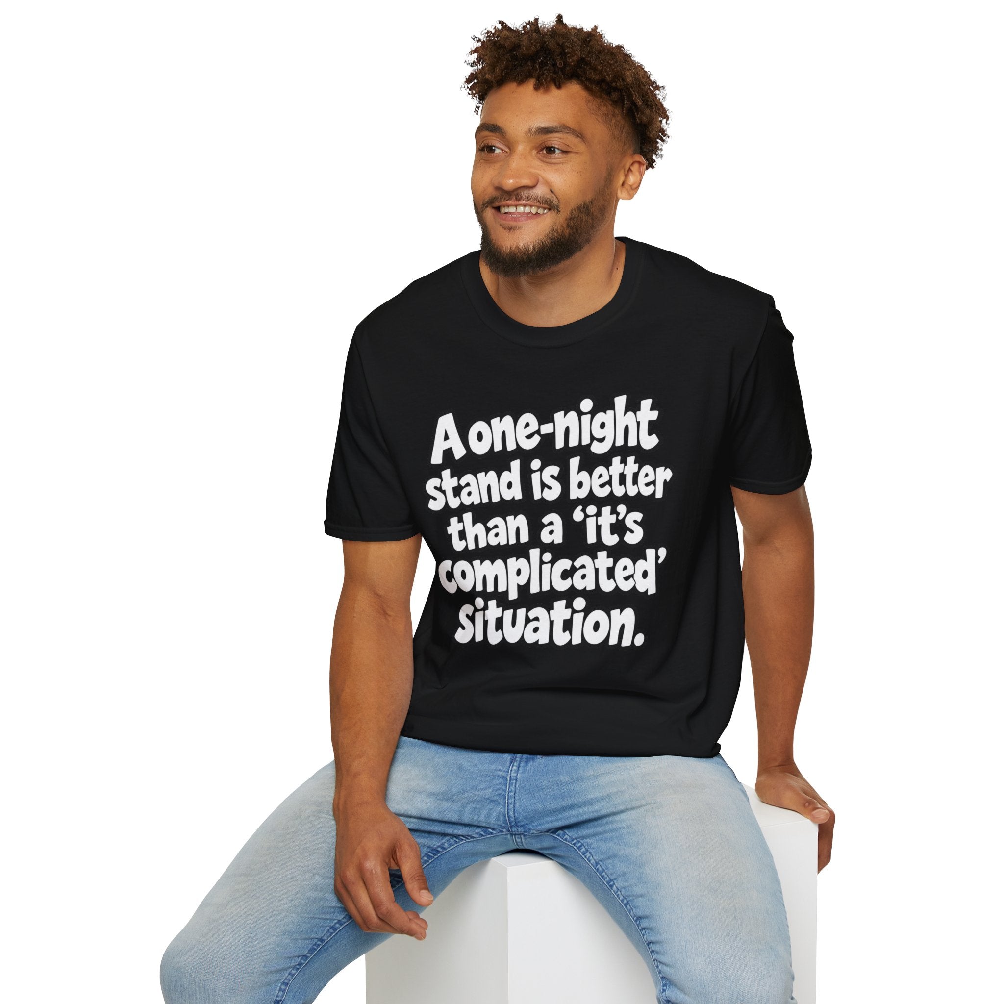 One Night Stand Is Better Than It's Complicated funny shirt