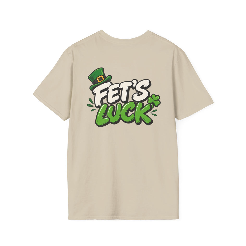 Dark Humor Funny Tshirt Fet's Luck Tee Unique Gift