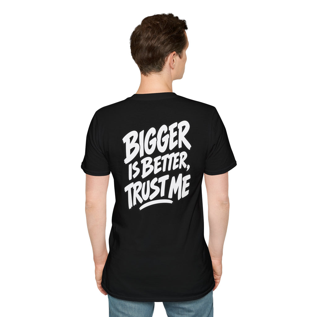 Funny Dark Humor Shirt Bigger Is Better Trust Me Novelty Tee Unique Gift