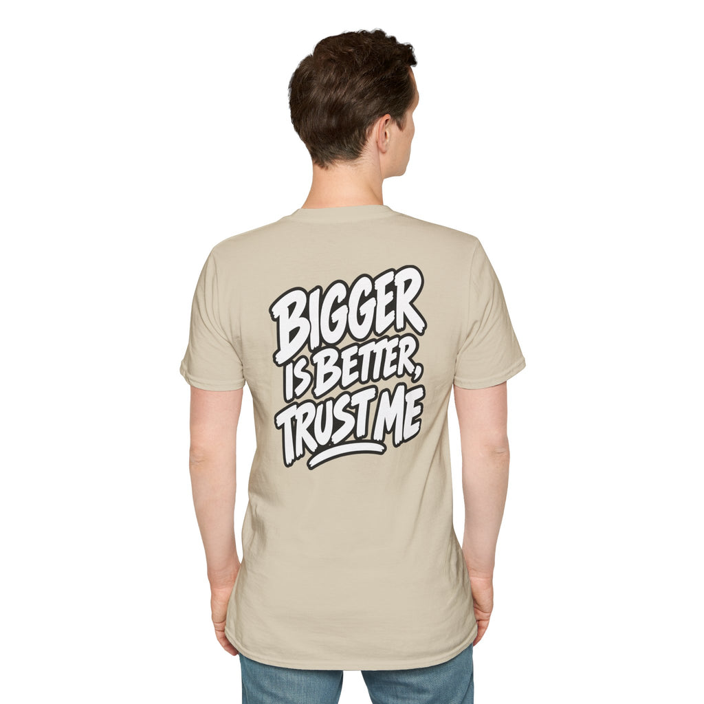 Funny Dark Humor Shirt Bigger Is Better Trust Me Novelty Tee Unique Gift