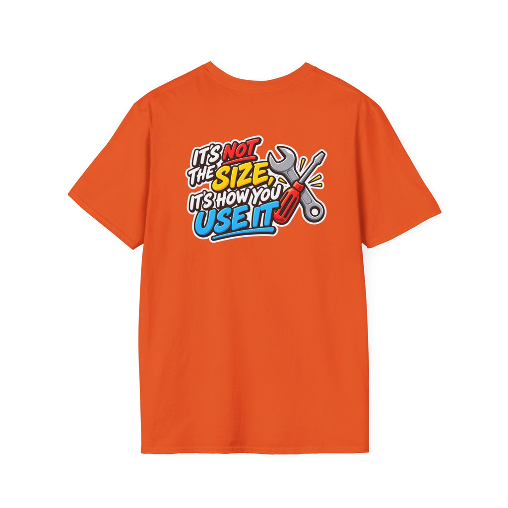Dark Humor Funny Tool Shirt It's Not the Size It's How You Use It Novelty Tee Unique Gift