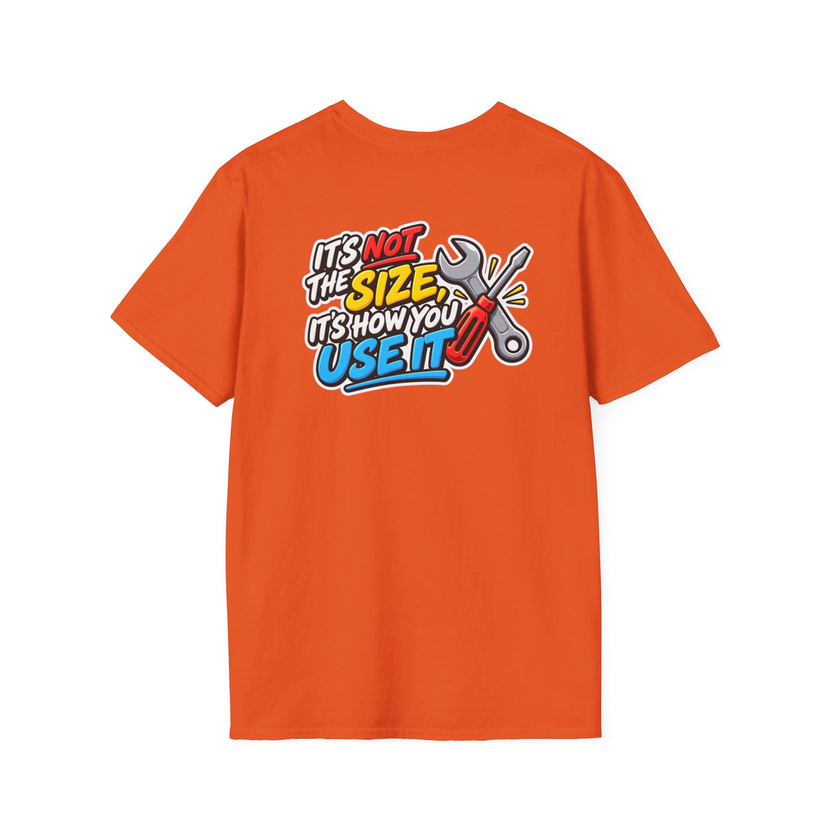 Dark Humor Funny Tool Shirt It's Not the Size It's How You Use It Novelty Tee Unique Gift