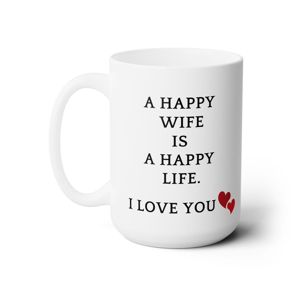 Happy Wife Happy Life Love You Best Gift Anniversary Wedding Ceramic Mug 15oz