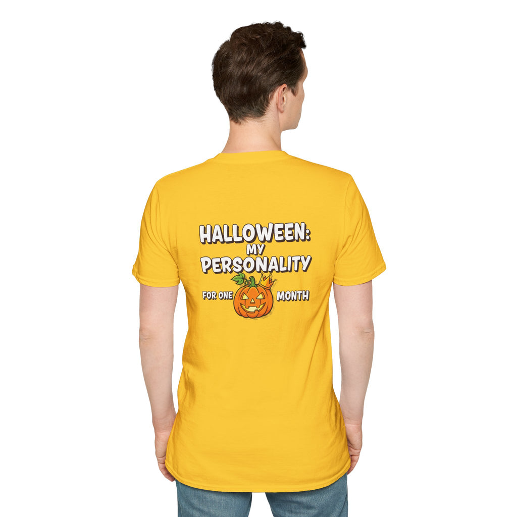 Dark Humor Halloween Shirt My Personality For One Month Funny Pumpkin Sarcastic Unisex Softstyle Tee Adult Halloween Gift