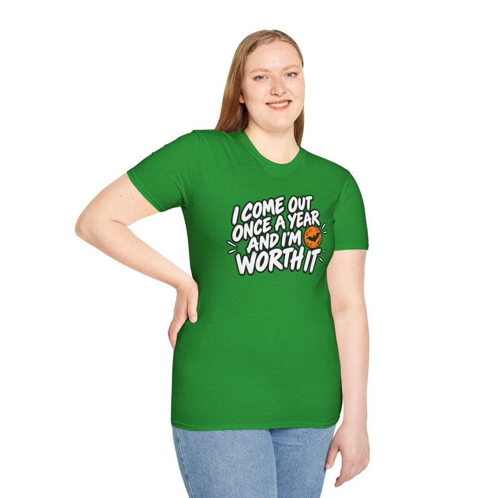 Funny Halloween Shirt I Come Out Once a Year and I'm Worth It Tee Graphic T-Shirt