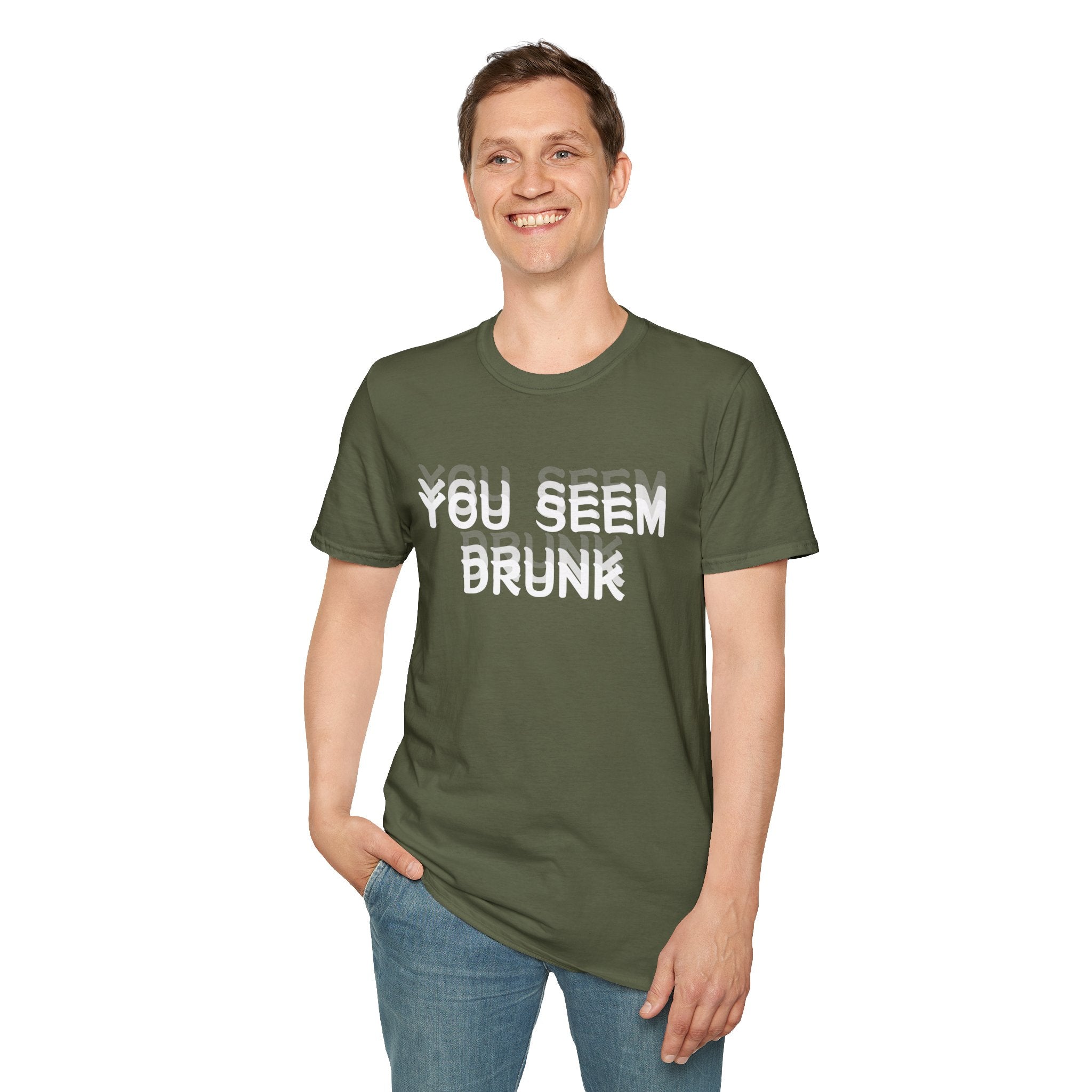 Funny You Seem Drunk Meme T-Shirt - Funny Sarcastic Humor Vintage Tee Gift Unisex Softstyle T-Shirt