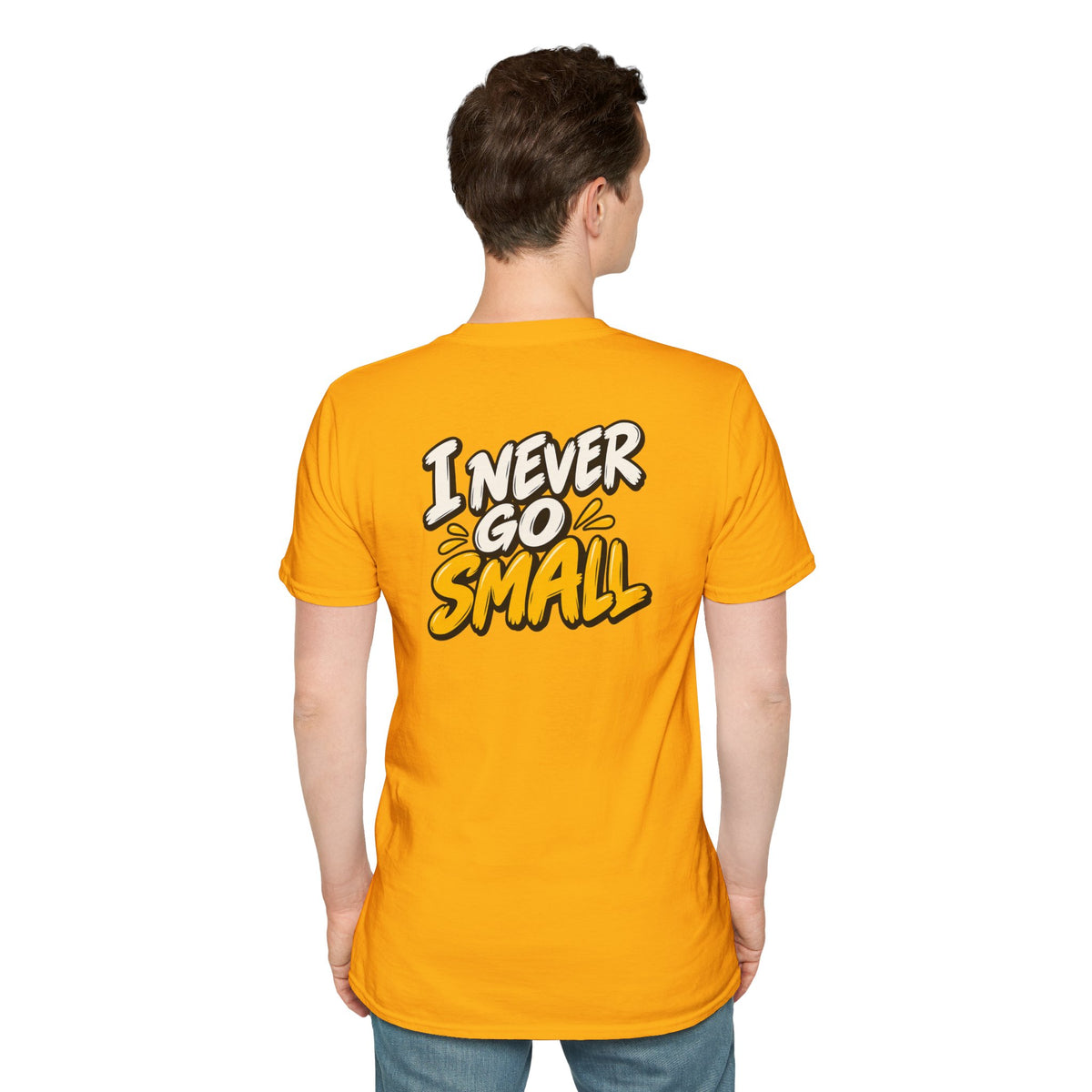 Dark Humor Funny Tshirt I NEVER GO SMALL Tee Unique Gift Unisex Softsyle Shirt