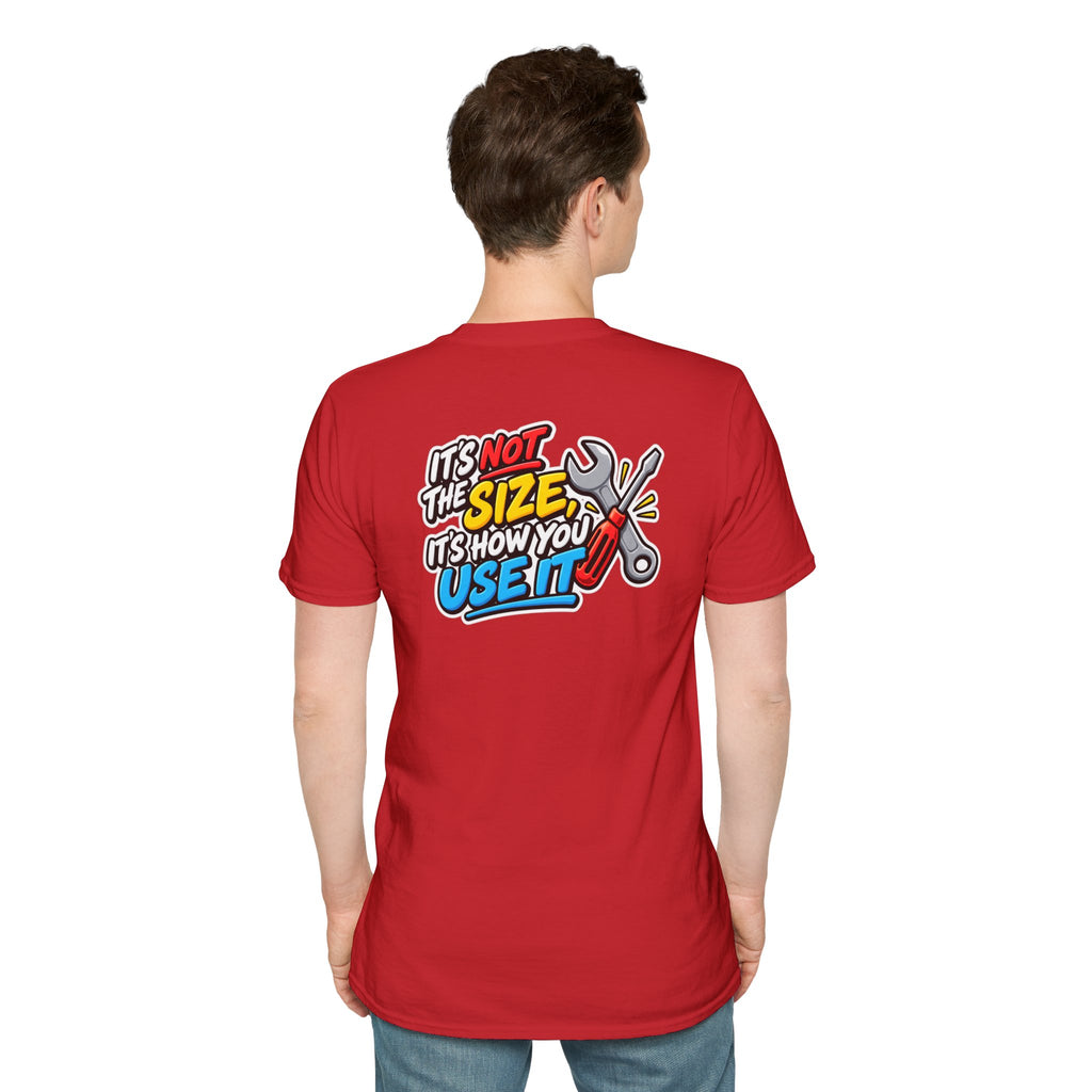 Dark Humor Funny Tool Shirt It's Not the Size It's How You Use It Novelty Tee Unique Gift