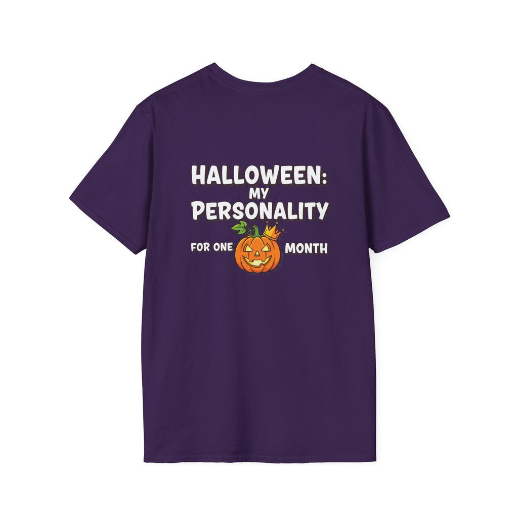 Dark Humor Halloween Shirt My Personality For One Month Funny Pumpkin Sarcastic Unisex Softstyle Tee Adult Halloween Gift