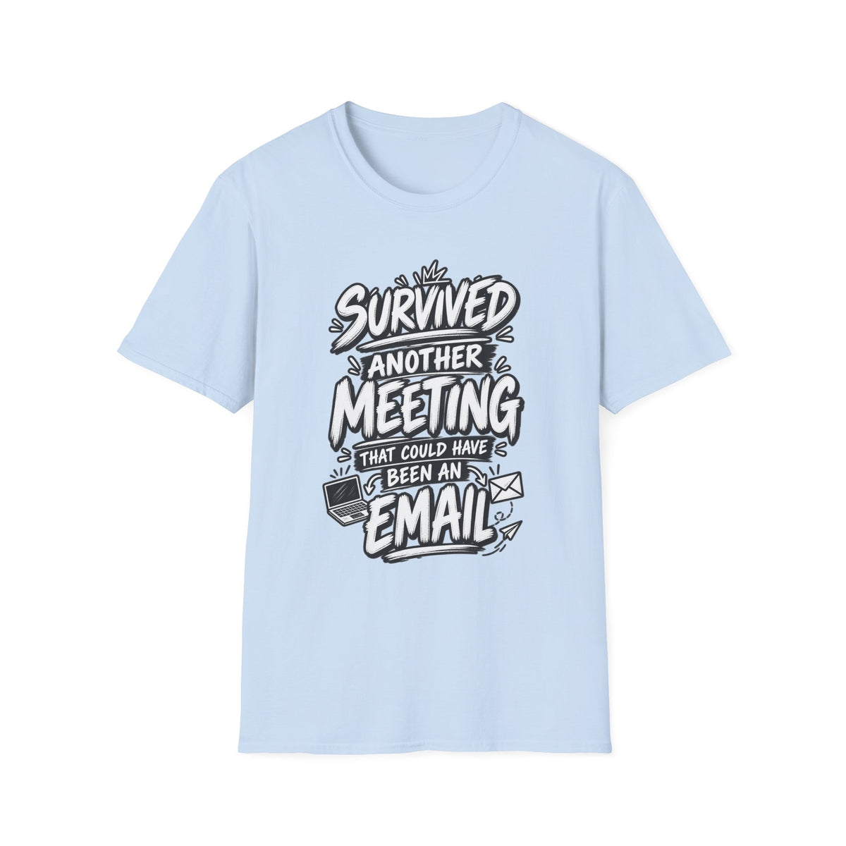 Funny Dark Humor Shirt Survived a Meeting That Could Have Been an Email Tee Unique Coworker Gift