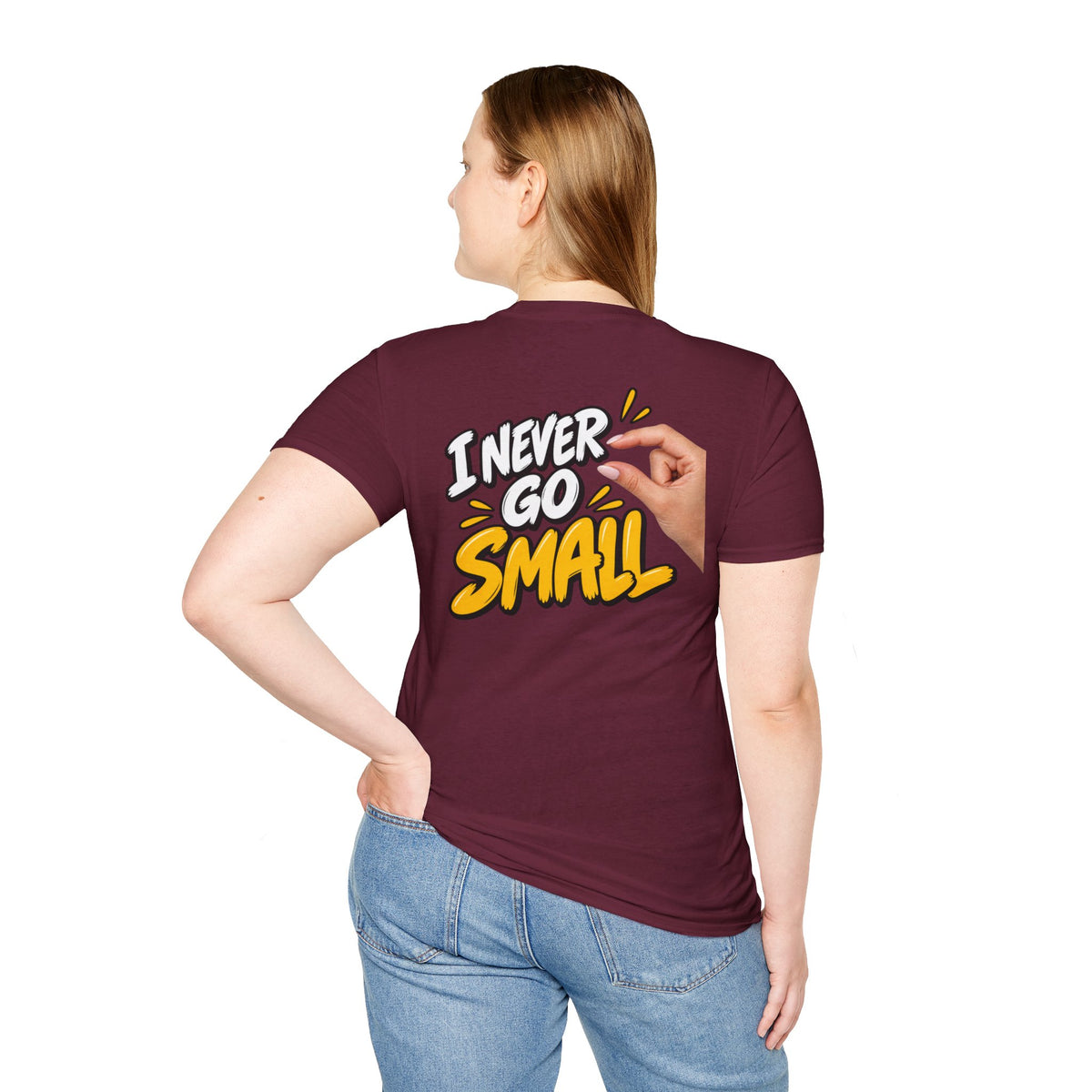 Dark Humor Funny Tshirt I NEVER GO SMALL 2 Version Tee Unique Gift Unisex Softsyle Shirt