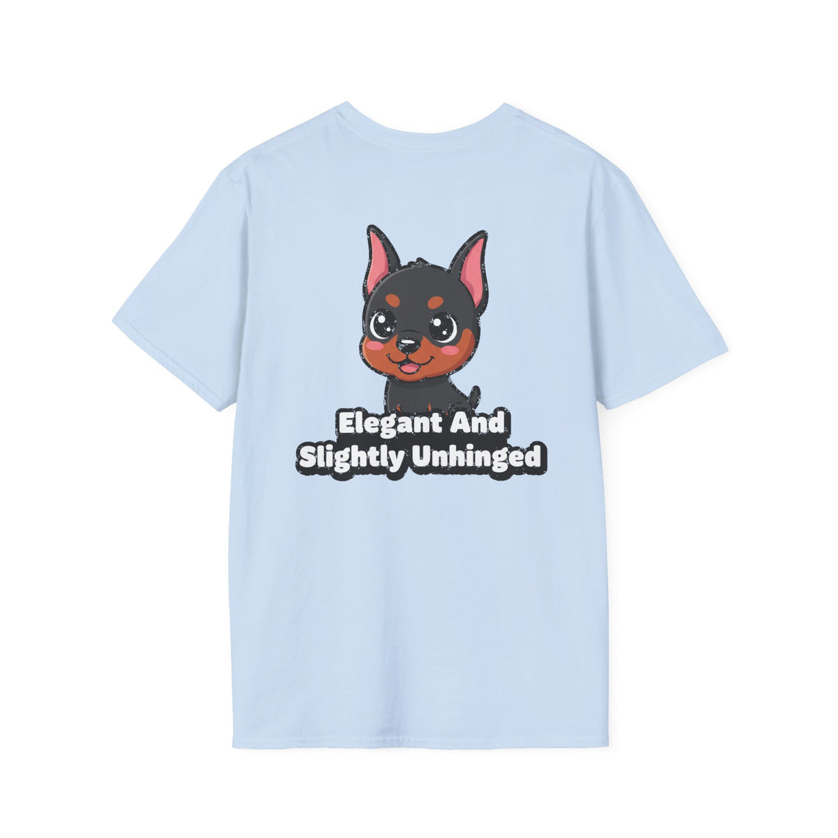 Cute Doberman Shirt Elegant And Slightly Unhinged Funny Dog Lover Unisex Softstyle Tee Gift
