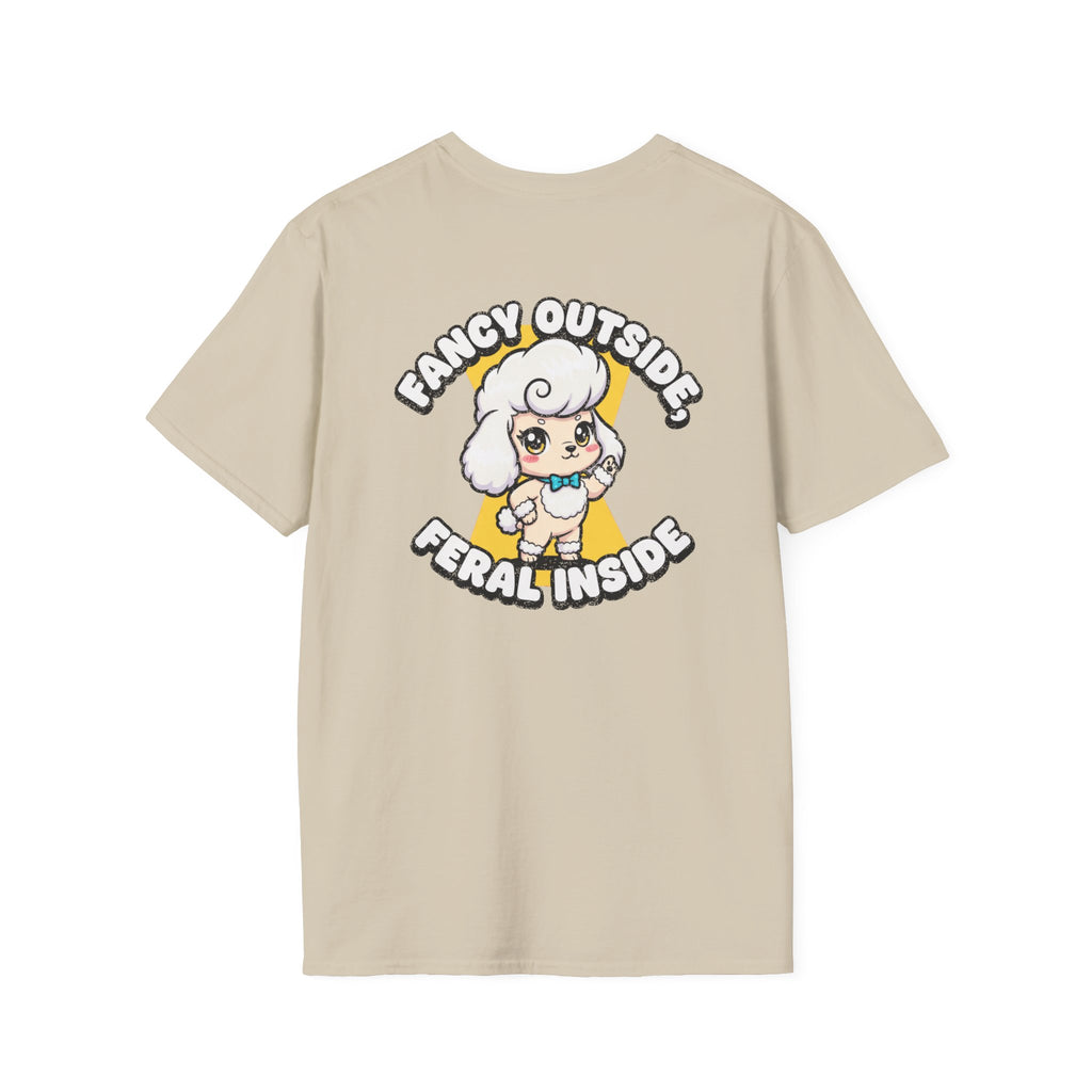 Cute Poodle Shirt Fancy Outside, Feral Inside Funny Dog Lover Unisex Softstyle Tee Gift