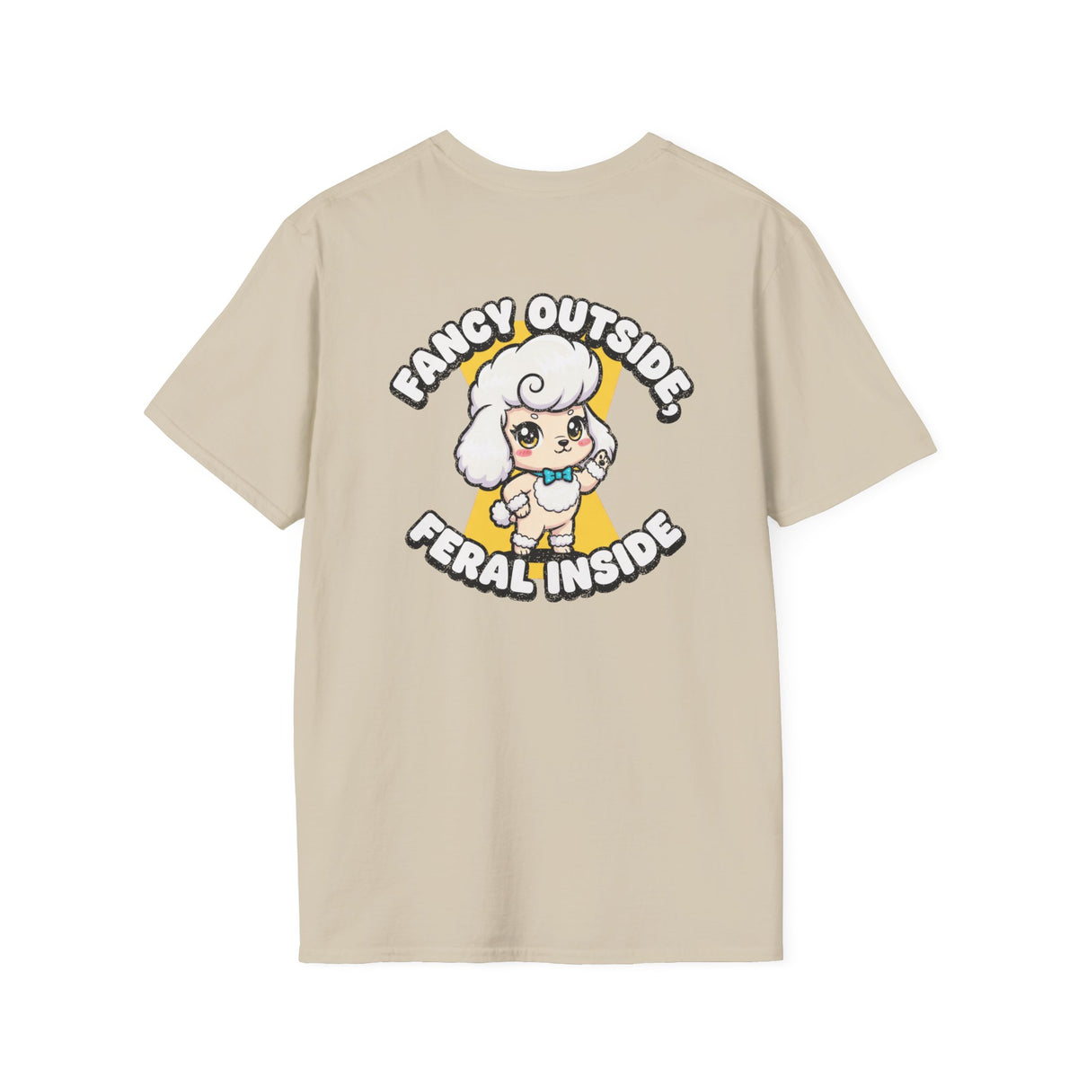 Cute Poodle Shirt Fancy Outside, Feral Inside Funny Dog Lover Unisex Softstyle Tee Gift