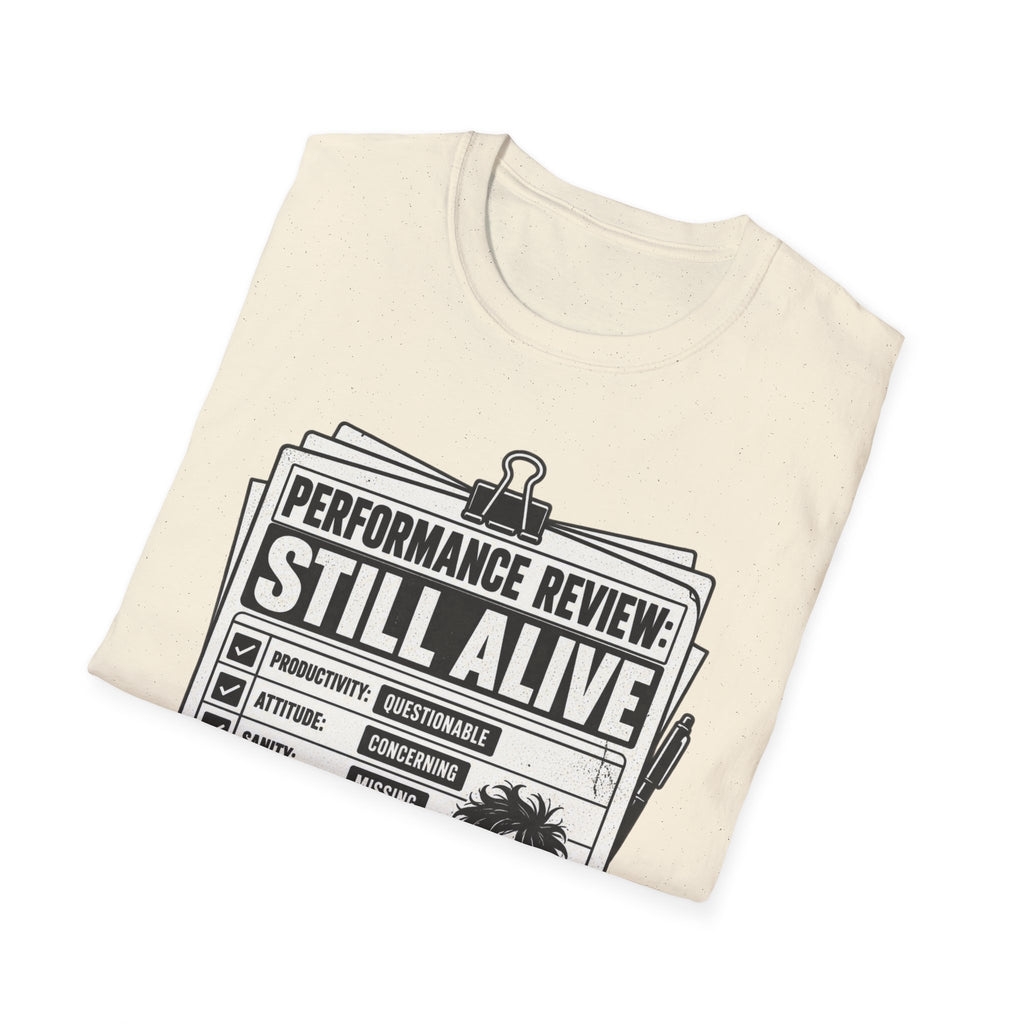 Funny Dark Humor Tshirt — Funny Office Tshirt Dark Humor Graphic Tee Unique Coworker Gift STILL ALIVE Shirt