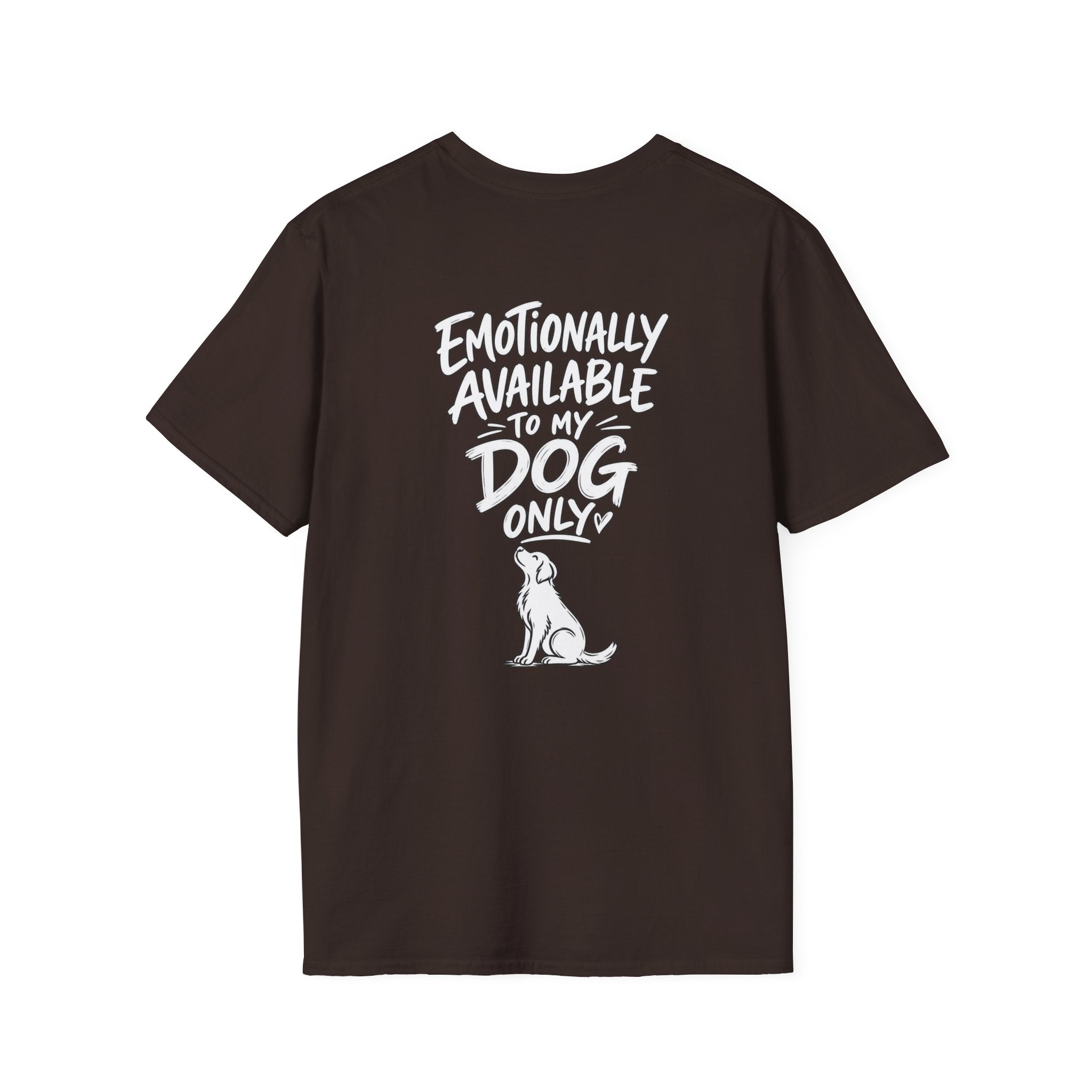 Emotionally Available to My Dog Only Shirt — Dog Dad Dark Humor Tshirt Funny Tshirt Gift Dod Mom Tshirt