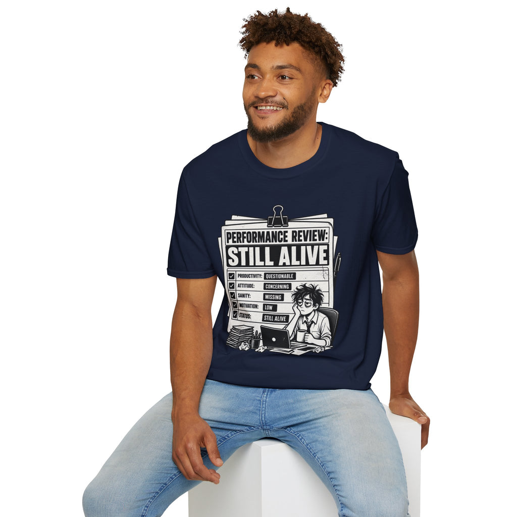 Funny Dark Humor Tshirt — Funny Office Tshirt Dark Humor Graphic Tee Unique Coworker Gift STILL ALIVE Shirt