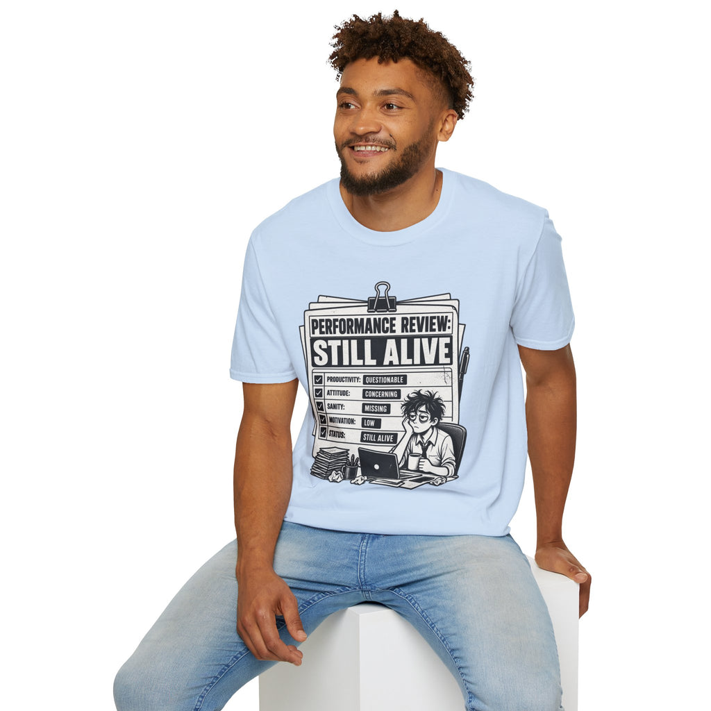 Funny Dark Humor Tshirt — Funny Office Tshirt Dark Humor Graphic Tee Unique Coworker Gift STILL ALIVE Shirt