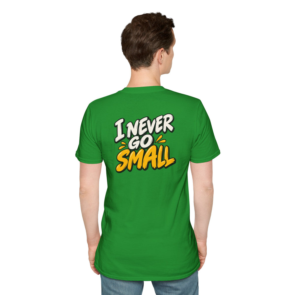 Dark Humor Funny Tshirt I NEVER GO SMALL Tee Unique Gift Unisex Softsyle Shirt