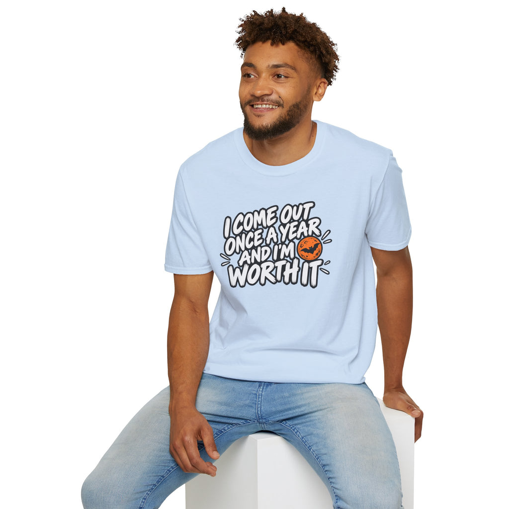 Funny Halloween Shirt I Come Out Once a Year and I'm Worth It Tee Graphic T-Shirt