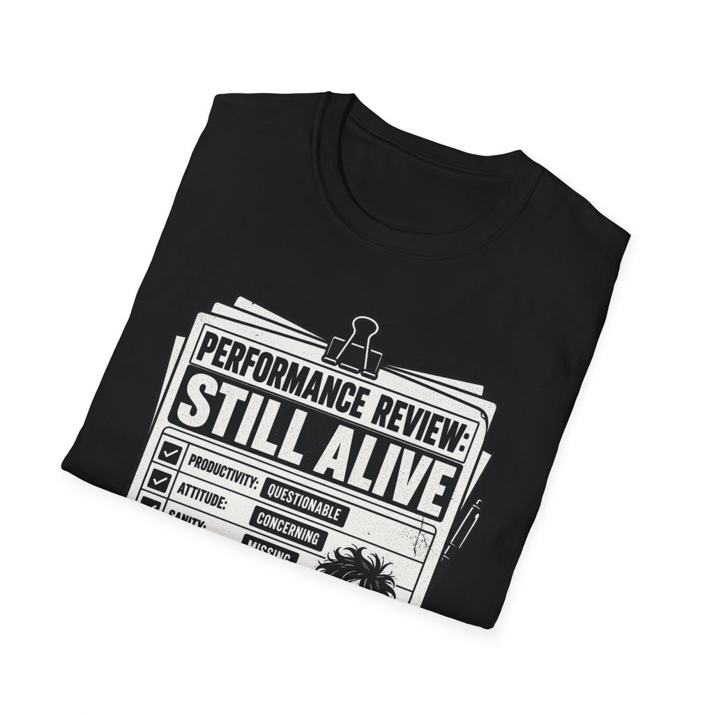 Funny Dark Humor Tshirt — Funny Office Tshirt Dark Humor Graphic Tee Unique Coworker Gift STILL ALIVE Shirt