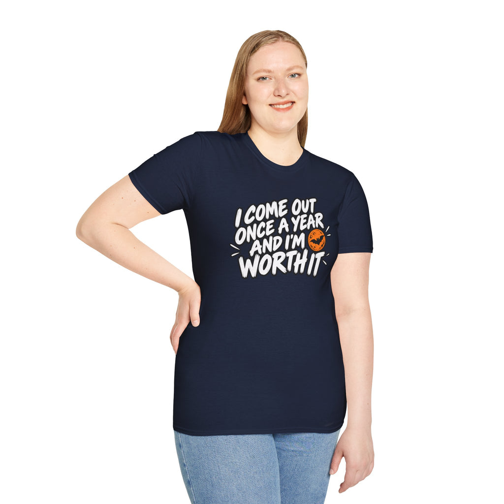 Funny Halloween Shirt I Come Out Once a Year and I'm Worth It Tee Graphic T-Shirt