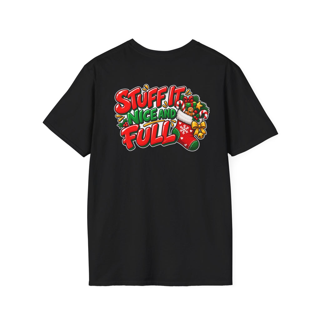 Funny Christmas Pun Tee Cheeky Holiday Shirt Dark Humor Funny Shirt STUFF IT NICE AND FULL T-Shirt Unique Gift