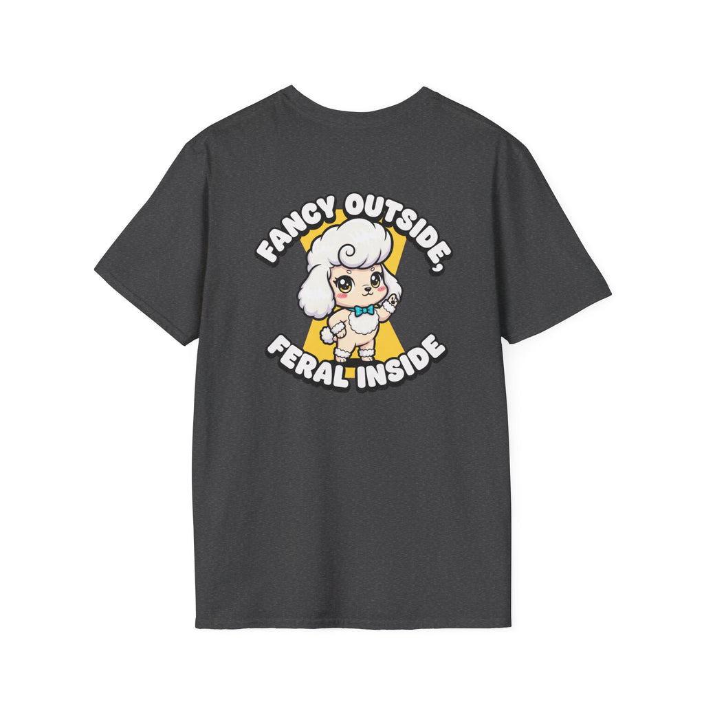 Cute Poodle Shirt Fancy Outside, Feral Inside Funny Dog Lover Unisex Softstyle Tee Gift